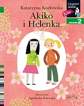 Akiko i Helenka Czytam sobie Poziom 2