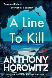 A Line to KillAnthony Horowitz A Line to KillAnthony Horowitz