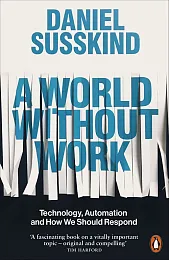 A World Without WorkDaniel Suskind