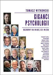 Giganci psychologii Rozmowy na miarę XXI,Tomasz Witkowski