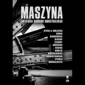 Maszyna Antologia horroru industrialnego Maszyna Antologia horroru industrialnego