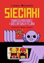Sieciaki Twarzozmieniacz i wielka gala fejmuŁukasz Wojtasik