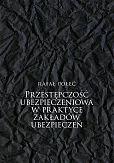 Przestępczość ubezpieczeniowa w praktyce zakładów ubezpieczeń Przestępczość ubezpieczeniowa w praktyce zakładów ubezpieczeń