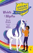 Akademia jednorożców Tom 11 Wioletta i Migotka