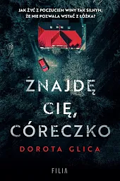 Znajdę cię córeczkoDorota Glica Znajdę cię córeczkoDorota Glica