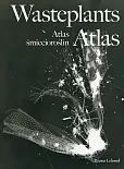 Wasteplants Atlas Atlas śmiecioroślin Wasteplants Atlas Atlas śmiecioroślin