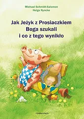 Jak Jeżyk z Prosiaczkiem Boga szukali,Michael Schmidt-Salomon