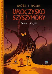 Uroczysko SzyszymoryAdam Święcki Uroczysko SzyszymoryAdam Święcki