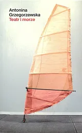 Teatr i morzeAntonina Grzegorzewska