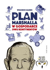 Plan Marshalla w gospodarce dwu Kontynentów Plan Marshalla w gospodarce dwu Kontynentów