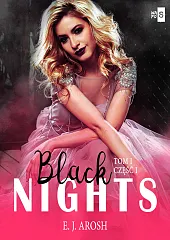 Black Nights Tom 1 Część 1J.E. Arosh Black Nights Tom 1 Część 1J.E. Arosh