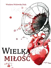 Wielka miłośćWiesława Wielowska-Duda