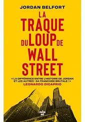 La Traque du Loup de Wall,Jordan Belfort