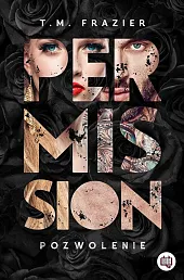 Perversion Trilogy Tom 3 Permission PozwolenieM.T. Frazier