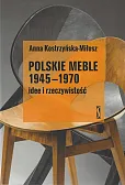 Polskie meble 1945-1970 Idee i rzeczywistość Polskie meble 1945-1970 Idee i rzeczywistość