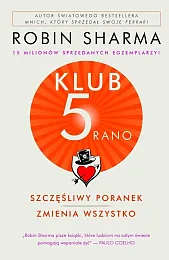 Klub 5 rano Szczęśliwy poranek zmienia,Robin Sharma