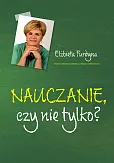 Nauczanie czy nie tylko? Nauczanie czy nie tylko?