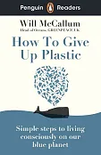 Penguin Readers Level 5 How to Give Up Plastic Penguin Readers Level 5 How to Give Up Plastic