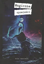 Magiczne opowieściArtur Chabrowski