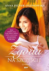 Zgoda na szczęścieAnna Ficner-Ogonowska