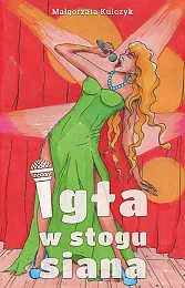 Igła w stogu sianaMałgorzata Kulczyk