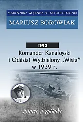 Komandor Kanafoyski I Oddział Wydzielony Wisła w 1939 r.