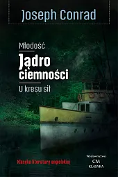 Młodość Jądro ciemności, U kresu siłJoseph Conrad