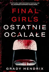 Final Girls Ostatnie ocalałeGrady Hendrix