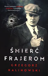 Śmierć frajerom Tom 1Grzegorz Kalinowski