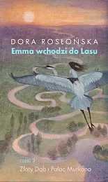 Emma wchodzi do lasu 3Dora Rosłońska Emma wchodzi do lasu 3Dora Rosłońska