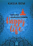 Happy life Sztuka odpuszczania