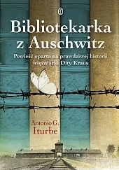 Bibliotekarka z AuschwitzG.Antonio Iturbe