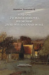 Śladami życiowej i ideowej wędrówki znad,Stanisław Ziemiański
