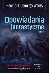 Opowiadania fantastyczne Tom 2George Wells Herbert Opowiadania fantastyczne Tom 2George Wells Herbert