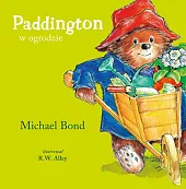 Paddington w ogrodzieMichael Bond Paddington w ogrodzieMichael Bond