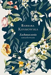 Zachmurzenie umiarkowaneBarbara Kosmowska