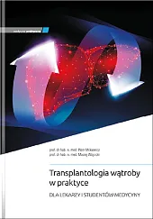 Transplantologia wątroby w praktyce Transplantologia wątroby w praktyce