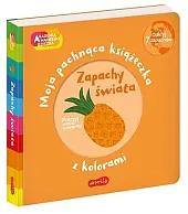 Zapachy świata Moja pachnąca książeczka z,