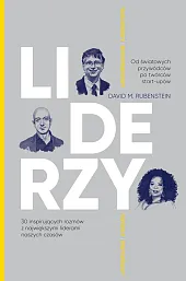 Liderzy 30 inspirujących rozmów z największymi,David Rubenstein Liderzy 30 inspirujących rozmów z największymi,David Rubenstein