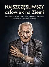 Najszczęśliwszy człowiek na ZiemiEddie Jaku Najszczęśliwszy człowiek na ZiemiEddie Jaku