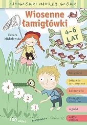 Wiosenne łamigłówki Łamigłówki mądrej główkiTamara Michałowska Wiosenne łamigłówki Łamigłówki mądrej główkiTamara Michałowska