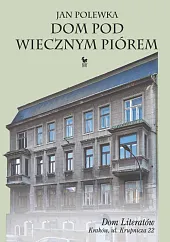 Dom pod wiecznym pióremJan Polewka Dom pod wiecznym pióremJan Polewka