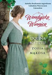 Wendyjska Winnica Dolina nadzieiZofia Mąkosa