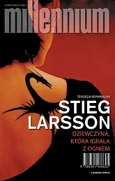 Dziewczyna, która igrała z ogniemStieg Larsson Dziewczyna, która igrała z ogniemStieg Larsson