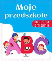 Ćwiczenia z myślenia Moje przedszkoleEwelina Grzankowska