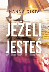 Jeżeli jesteśHanna Dikta