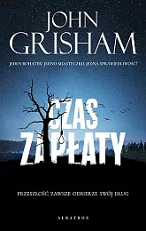Czas zapłatyJohn Grisham