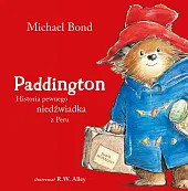 Paddington Historia pewnego niedźwiadka z PeruMichael Bond
