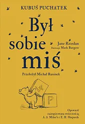 Kubuś Puchatek Był sobie MiśJane Riordan