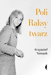 Poli Raksy twarzKrzysztof Tomasik